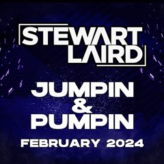 Stewart Laird - Jumpin & Pumpin (Feb 24)
