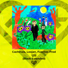 Cachirula, Loojan, Fuentes Prod - Uii (Black Extended) Free Download