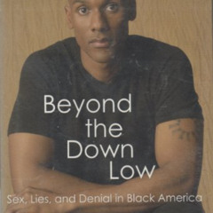 Read EBOOK 📮 Beyond the down low; sex, lies, and denial in black America, foreword b