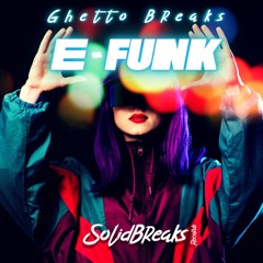 Ghetto Breaks - E-Funk