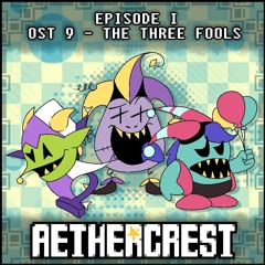 AETHERCREST [Episode I] - The Three Fools (OST 9)