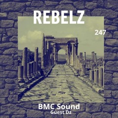 REBELZ - 247 - BMC Sound (Guest DZ)