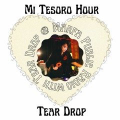 Chulita Tear Drop - Mi Tesoro Hour (Archive)