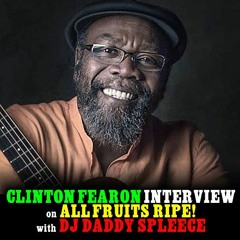 DJ Daddy Spleece Interviews Clinton Fearon 9-13-2022