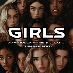 Dom Dolla x The Kid Laroi - Girls (cleaves edit) [FREE DL]