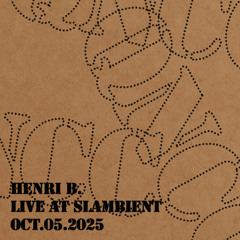Henri B. Live at SLAMBIENT