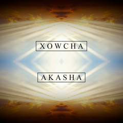 Xowcha - Akasha (Original Mix)