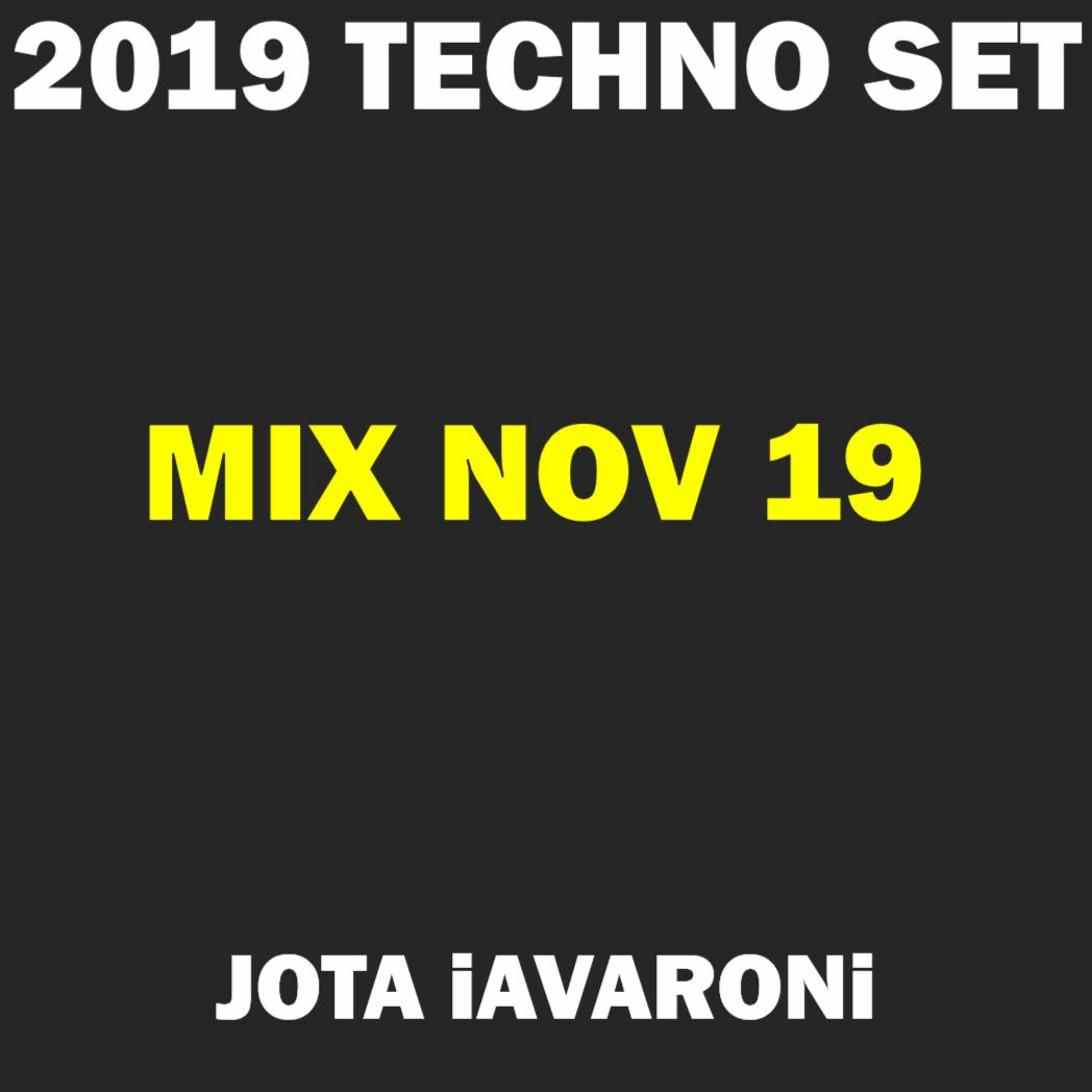 2019 - TECHNO SET -  MIX NOV19 (JOTA iAVARONi) episode artwork