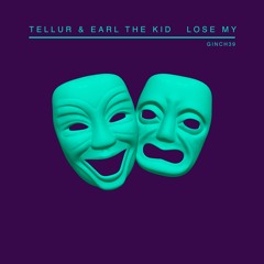 Tellur & Earl The Kid - Lose My (Radio Edit)