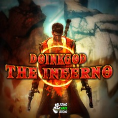 DoinkGod - The Inferno (FREE DOWNLOAD)