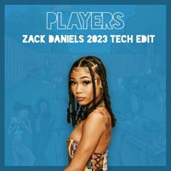 Players (Zack Daniels 2023 Tech Edit) (Pitched Up For Soundcloud)