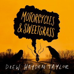 Motorcycles & Sweetgrass - Drew Hayden Taylor