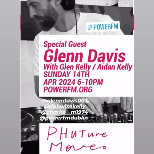 Phuture Moves Show with Guest Glenn Davis  April 2024