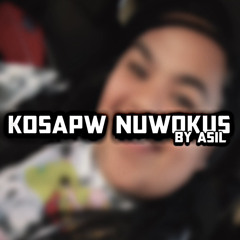 𝕶𝖔𝖘𝖆𝖕𝖜 𝖓𝖚𝖜𝖔𝖐𝖚𝖘 By Asil|Merv Prod.