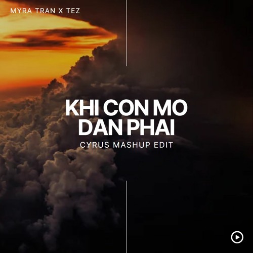 KHI CƠN MƠ DẦN PHAI ( CYRUS MASHUP EDIT ) FREE DOWNLOAD