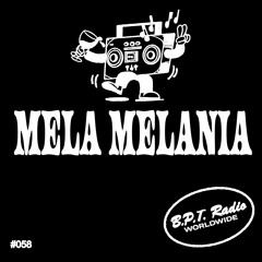 B.P.T. Radio 058: Mela Melania