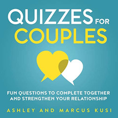 [Access] PDF 📒 Quizzes for Couples: Fun Questions to Complete Together and Strengthe