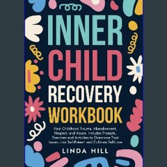 Ebook PDF  ⚡ Inner Child Recovery Workbook: Heal Childhood Trauma, Abandonment, Neglect, and Abuse