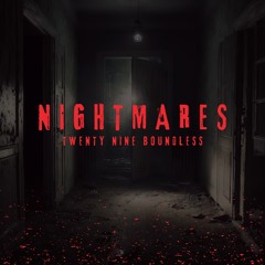 NIGHTMARES - TWENTY NINE BOUNDLESS