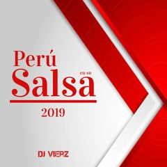 DJ VIERZ - Perú en su Salsa Mix - 2019 (Salsa perucha)