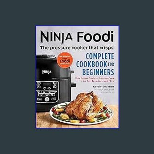 The Official Ninja Foodi: the Pressure Cooker That Crisps