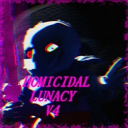 Homicidal Lunacy (Cover/Take) V4
