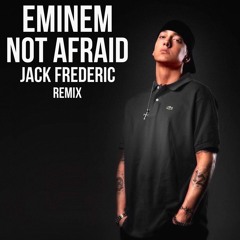 Eminem - Not Afraid (Jack Frederic Remix)