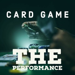 The Performance - Card game