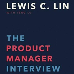 [VIEW] [EPUB KINDLE PDF EBOOK] The Product Manager Interview: 167 Actual Questions an