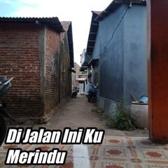Di Jalan Ini Ku Merindu