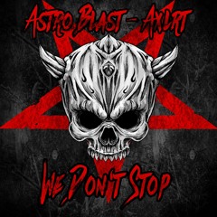 Astro Blast & AXLRT - We Don't Stop
