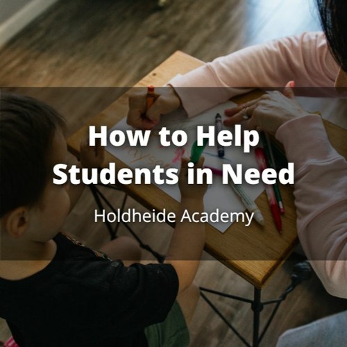 Stream How To Help Students In Need by Holdheide Academy Listen
