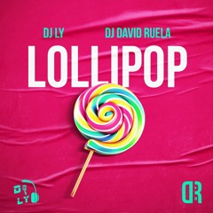 DjLy x DJ David Ruela - Lollipop