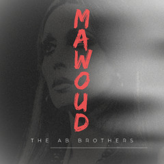 MAWOUD-THE AB BROTHERS