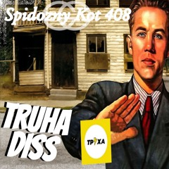 TRUHA DISS (feat.SPIDOZNY KOT 408)