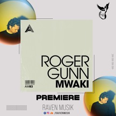 PREMIERE: Roger Gunn - Mwaki (Extended Mix) [Adesso Music]