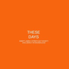 These Days ft. Streetlight Society