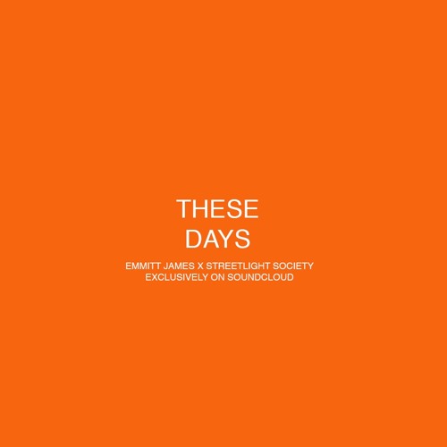 These Days ft. Streetlight Society