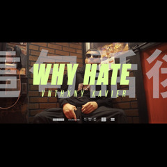 WHY HATE ? (prod. xtrachampi+)