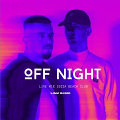 Off Night Live Mix @Ibiza Beach Club 19.08.2023