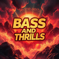 bass and thrills