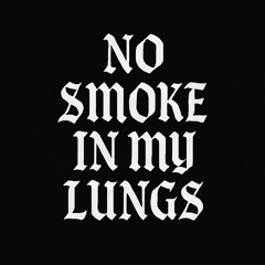 No Smoke in My Lungs