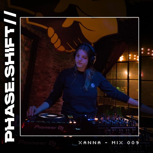 Phaseshift Radio // Xanna - Mix 009