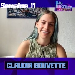 Big Brother Célébrités - Semaine 11 - Claudia Bouvette