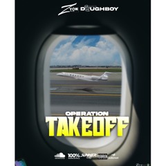 Operation Takeoff 🛫 VOL 1 @Zyonthedj @SelectaDoughboy