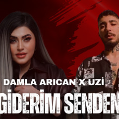 Damla Arıcan x Uzi - Giderim Senden ( prod. Yücel Yılmaz Mix )
