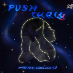 Push Thru U (feat. Sebastian Adé)