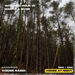 Witching Hour w/ Manta & River March 2023 [Voices Radio]