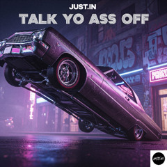 Talk Ya Ass Off