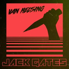 Jack Gates - Van Helsing (feat. Tekmo 9.0)